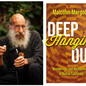 July 30, 2022—Book Release Party for Malcolm Margolin’s Deep Hanging Out, in Point Reyes Station